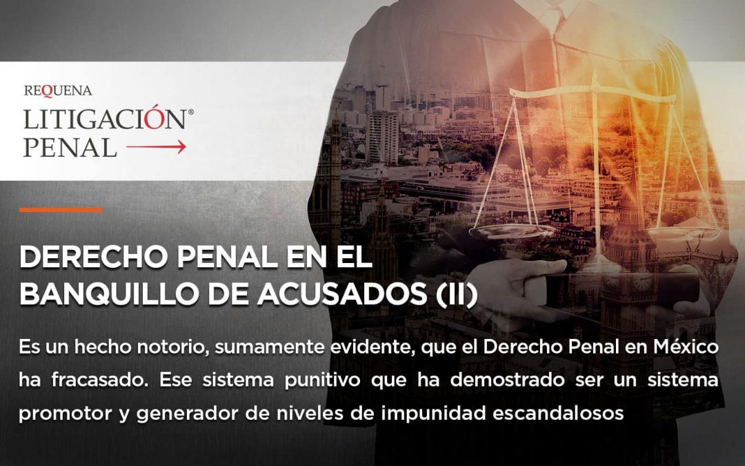 Derecho Penal en el banquillo de acusados (II)