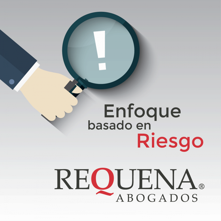 Enfoque basado en Riesgo | Abogado Carlos Requena