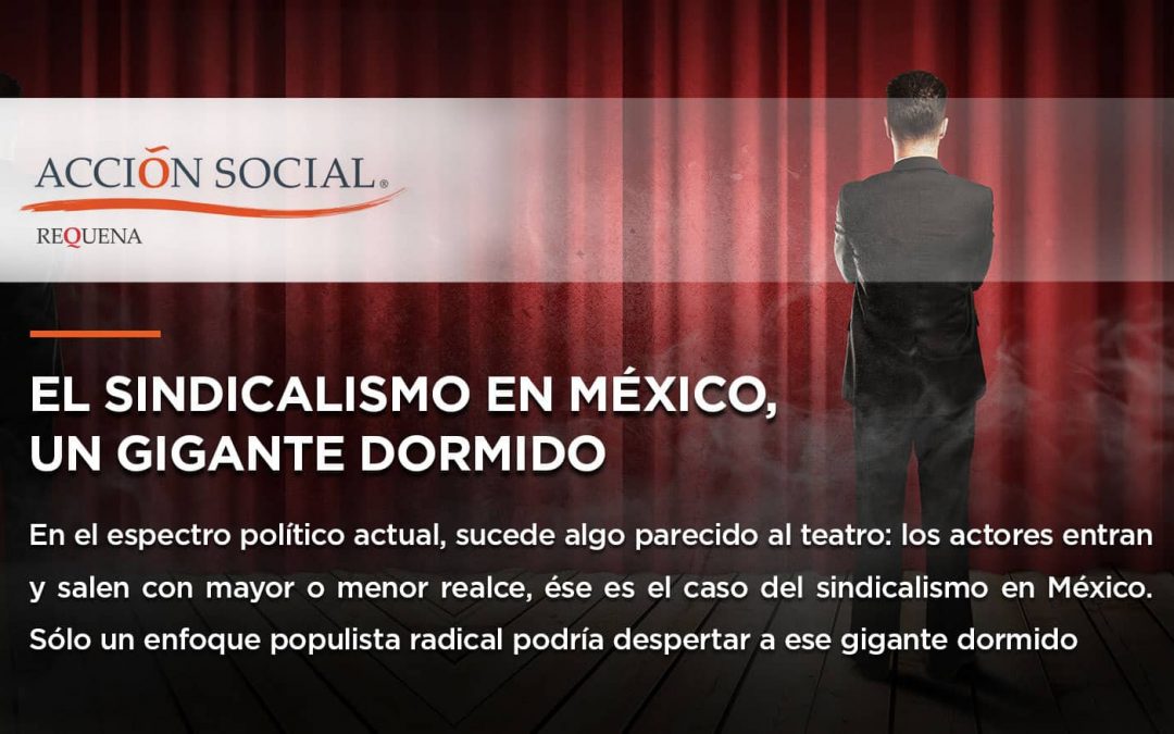 El sindicalismo en México, un gigante dormido