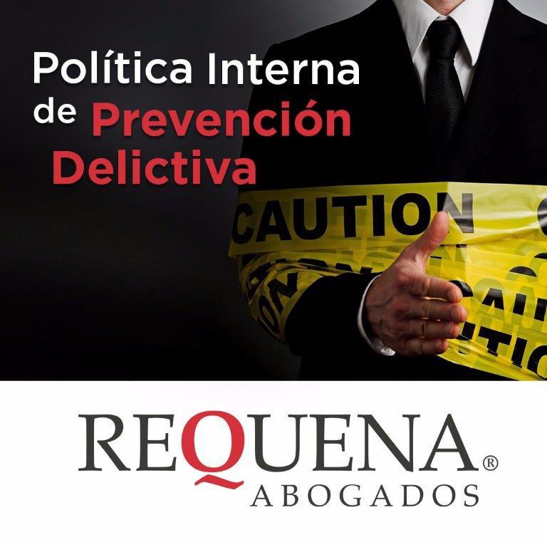 Política Interna de Prevención Delictiva | Compliance Penal | Carlos Requena | #Responsabilidad Penal de Empresa #Compliance Penal de Empresa #Riesgos Penales