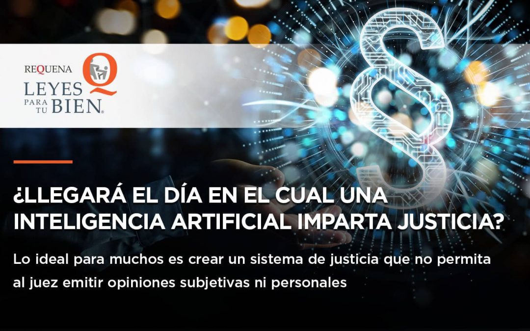 ¿Llegará el día en el cual una inteligencia artificial imparta justicia?