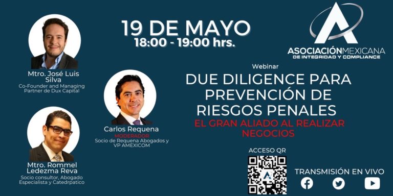 Due Diligence para prevención de riesgos penales, Asociación Mexicana de Integridad y Compliance, 19 de mayo 2021, Abogado Carlos Requena